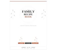 Our Family Recipe Book: 150 Recipe Templates to Fill In | Ingredients, Method, Notes and Rating | Large Format 8.5 x 11