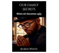 Our Family Secrets When Sin Becomes Ugly