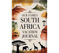 Our Family South Africa Vacation Journal: Lined Notebook to Write & Store Memorabilia for African Safari Adventures