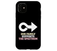 Our Family Supports The Spectrum Awareness Advocate Case for iPhone 11