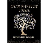 OUR FAMILY TREE RECORD BOOK: GENEOLOGY ORGANIZER WORKBOOK | FAMILY HISTORY BOOK TEMPLATE