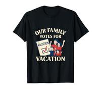Our Family Votes for Vacation - Matching Family Design T-Shirt