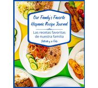 Our Family's Favorite Hispanic Recipe Journal: Blank Recipe Book to Write In: Empty Cookbook