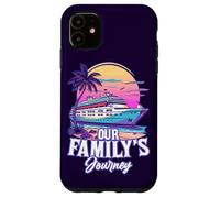 Our Family's Journey Quote Family Cruise Ship Family Holiday Case for iPhone 11