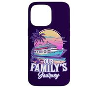 Our Family's Journey Quote Family Cruise Ship Family Holiday Case for iPhone 14 Pro Max