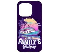 Our Family's Journey Quote Family Cruise Ship Family Holiday Case for iPhone 15 Pro