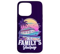 Our Family's Journey Quote Family Cruise Ship Family Holiday Case for iPhone 15 Pro Max
