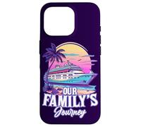 Our Family's Journey Quote Family Cruise Ship Family Holiday Case for iPhone 16 Pro