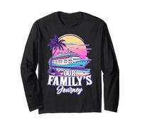 Our Family's Journey Quote Family Cruise Ship Family Holiday Long Sleeve T-Shirt