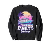 Our Family's Journey Quote Family Cruise Ship Family Holiday Sweatshirt