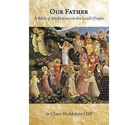 Our Father. A Biblical Meditation on the Lord's Prayer