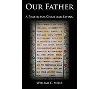 Our Father: A Prayer for Christian Living