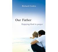 Our Father: Enjoying God in Prayer