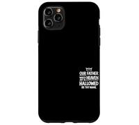 Our Father In Heaven Hallowed Be Thy Name Christian Jesus Case for iPhone 11 Pro Max