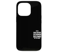 Our Father In Heaven Hallowed Be Thy Name Christian Jesus Case for iPhone 13 Pro
