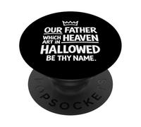 Our Father In Heaven Hallowed Be Thy Name Christian Jesus PopSockets Adhesive PopGrip