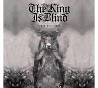 Our Father - King Is Blind CD-JEWEL CASE