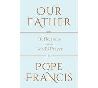 Our Father: Reflections on the Lord's Prayer – Image (Martin Sellier)
