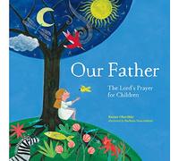 Our Father: The Lord's Prayer For Children