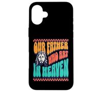Our Father Who Art In Heaven Fun God Retro Font Jesus Love Case for iPhone 16 Plus
