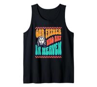 Our Father Who Art in Heaven Fun God Retro Font Jesus Love Tank Top
