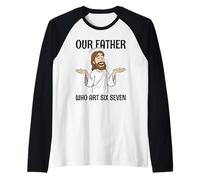 Our Father Who Art Six Seven - Funny 6 7 Meme Religion Pun Raglan Baseball Tee