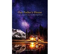 Our Father's House: Living, Loving and Serving in the First Class Church