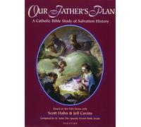 Our Father's Plan: A Catholic Bible Study of Salvation History