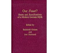 Our Faust?: Roots and Ramifications of a Modern German Myth