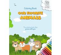 Our Favorite Animals: The coloring book that grows with you