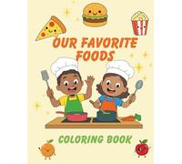 Our Favorite Foods Coloring Book: Fun and Delicious Designs for All Ages
