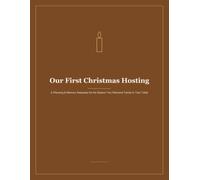 Our First Christmas Hosting: A Planning and Memory Keepsake for the Season You Welcome Family to Your Table