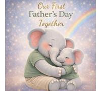 Our First Father’s Day Together - A First Father’s Day Book and Keepsake: 1st Father’s Day Together Gift from Baby - A Book Instead of Card (The Book Instead of Card™ - A Keepsake Series)