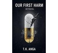 Our First Harm: Betrayal: 3