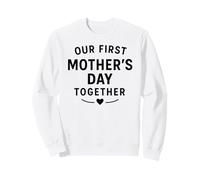 Our First Mother's Day Together - Mama Sweatshirt