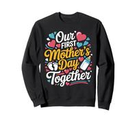 Our First Mothers Day Together Mother's Day 2025 New Mom Sweatshirt
