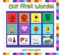 Our First Words: Over 100 Easy-to-Read Words with Vibrant Illustrations for Babies and Toddlers, Perfect for First-Time Readers: Develop Early ... Build Vocabulary with Clear, Simple Text