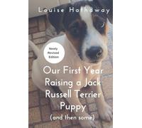 Our First Year Raising A Jack Russell Terrier (and then some)