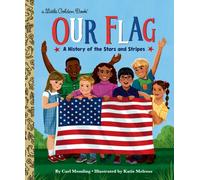 Our Flag : A History of the Stars and Stripes