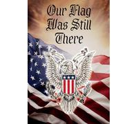 Our Flag Was Still There: America Notebook (Ruled, Small, 4x6, 110 pages)