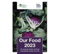Our Food 2023. An annual review of food standards across the UK (House of Commons Paper) HC 243