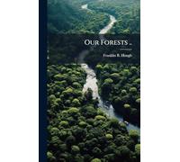 Our Forests ..