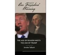 Our Founders' Warning: The Age of Reason Meets the Age of Trump