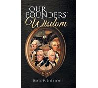 Our Founders' Wisdom