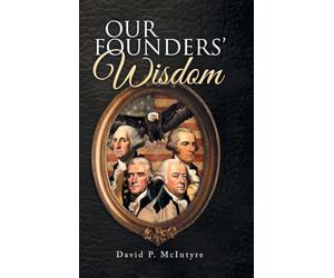 Our Founders' Wisdom