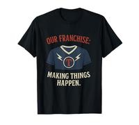 Our Franchise Making Things Happen Retro Team Spirit T-Shirt