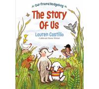 Our Friend Hedgehog : The Story of Us