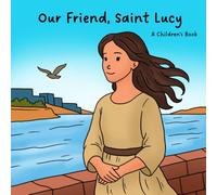 Our Friend, Saint Lucy