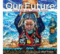 Our Future: How Kids Are Taking Action: 4 (Kids Making a Difference)