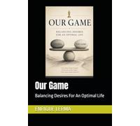 Our Game: Balancing Desires For An Optimal Life